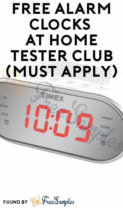 FREE Alarm Clocks At Home Tester Club (Must Apply)