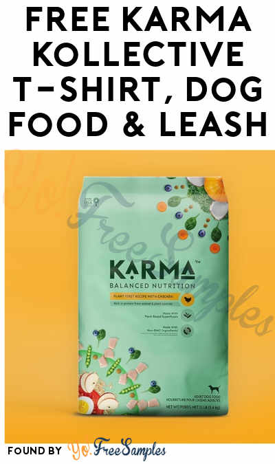 FREE Karma Kollective T-Shirt, Dog Food & Leash