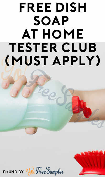 FREE Dish Soap At Home Tester Club (Must Apply)