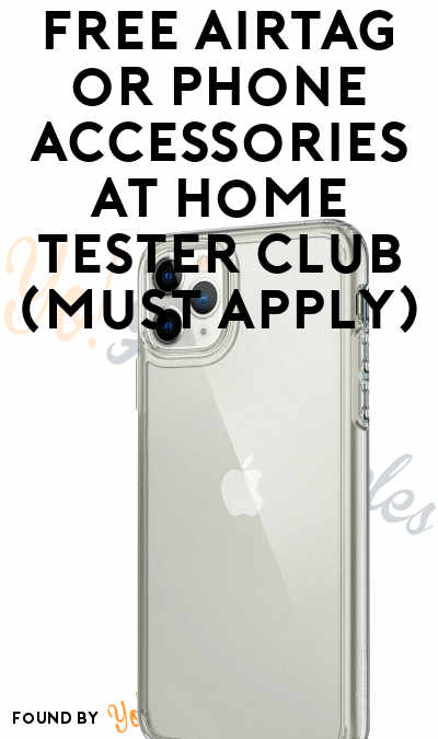 FREE Airtag or Phone Accessories At Home Tester Club (Must Apply)