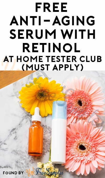FREE Anti-aging Serum With Retinol At Home Tester Club (Must Apply)
