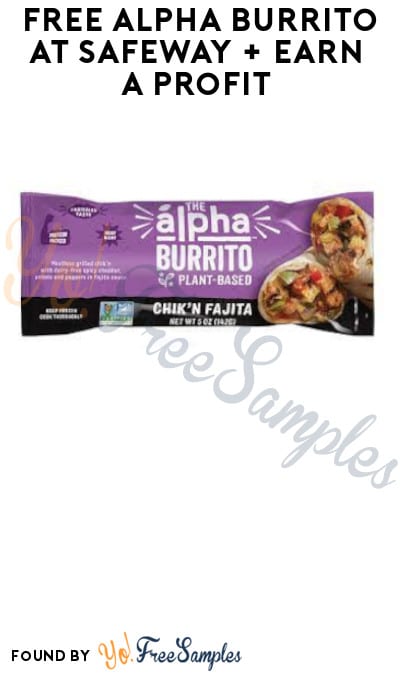 FREE Alpha Burrito at Safeway + Earn A Profit (Account + Ibotta Required)