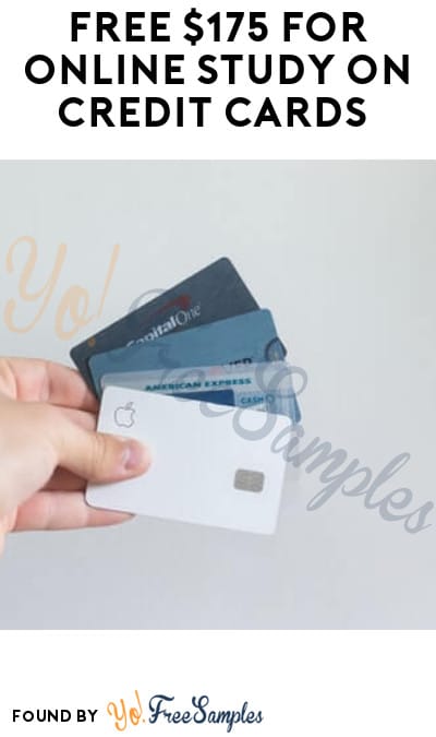 FREE $175 for Online Study on Credit Cards (Must Apply)