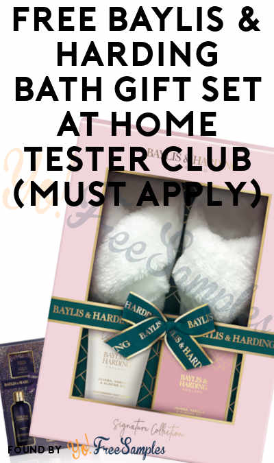 FREE Baylis & Harding Bath Gift Set At Home Tester Club (Must Apply)