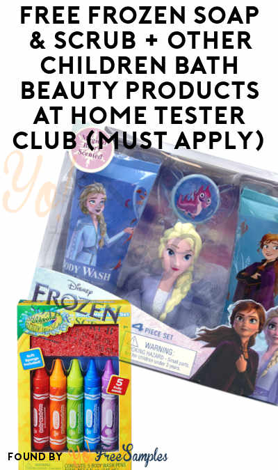FREE Frozen Soap & Scrub + Other Children Bath Beauty Products At Home Tester Club (Must Apply)