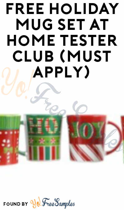 FREE Holiday Mug Set At Home Tester Club (Must Apply)