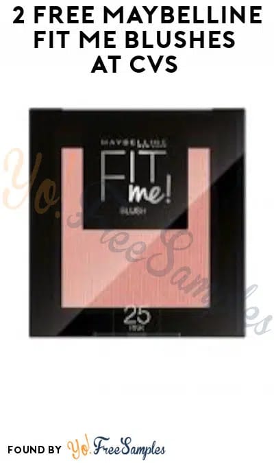 2 FREE Maybelline Fit Me Blushes at CVS (App/ Coupon Required)