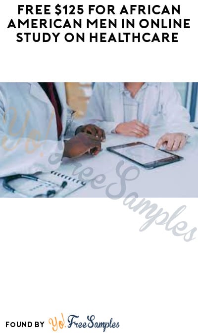 FREE $125 for African American Men in Online Study on Healthcare (Must Apply)
