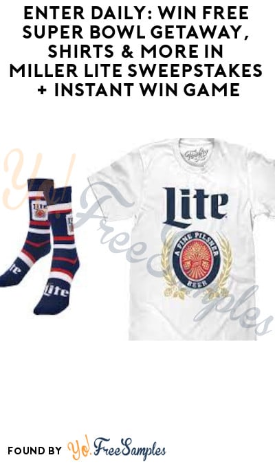 Enter Daily: Win FREE Super Bowl Getaway, Shirts & More in Miller Lite Sweepstakes + Instant Win Game (Ages 21 & Older Only)