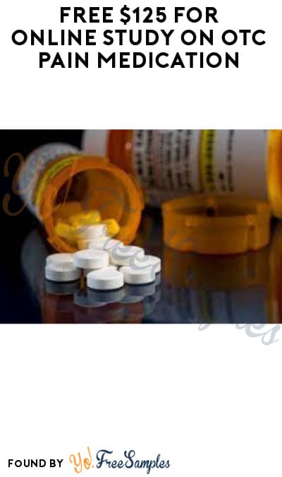 FREE $125 for Online Study on OTC Pain Medication (Must Apply)