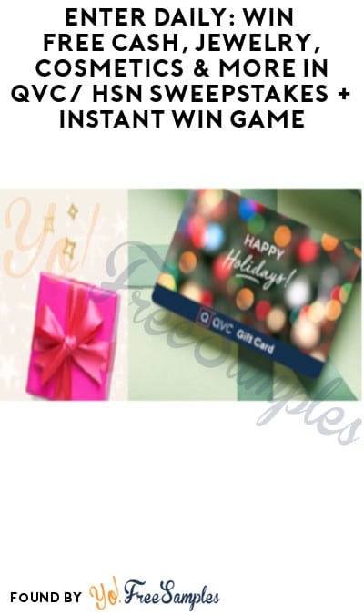 Enter Daily: Win FREE Cash, Jewelry, Cosmetics & More in QVC/ HSN Sweepstakes + Instant Win Game