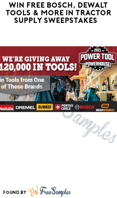 Win FREE Bosch, DeWalt Tools & More in Tractor Supply Sweepstakes
