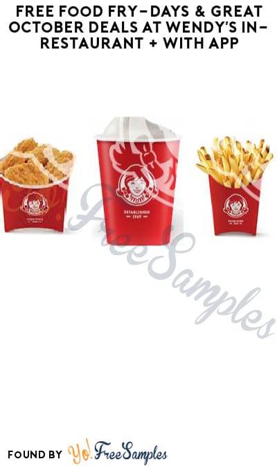 FREE Food Fry-Days & Great October Deals at Wendy’s In-Restaurant + With App
