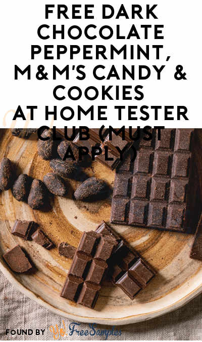 FREE Dark Chocolate Peppermint, M&M’s Candy & Cookies At Home Tester Club (Must Apply)