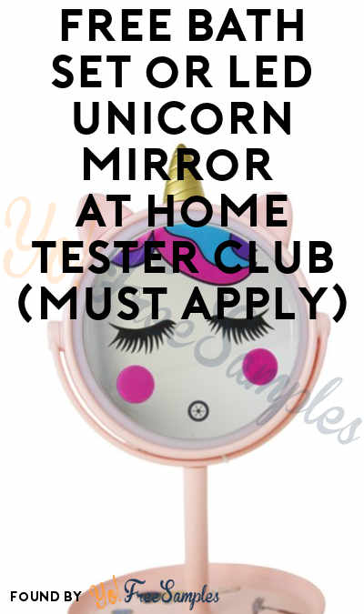 FREE Bath Set or LED Unicorn Mirror At Home Tester Club (Must Apply)