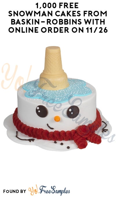 1,000 FREE Snowman Cakes from Baskin-Robbins with Online Order on 11/26