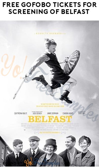 FREE Gofobo Tickets for Screening of Belfast (Select Cities Only)