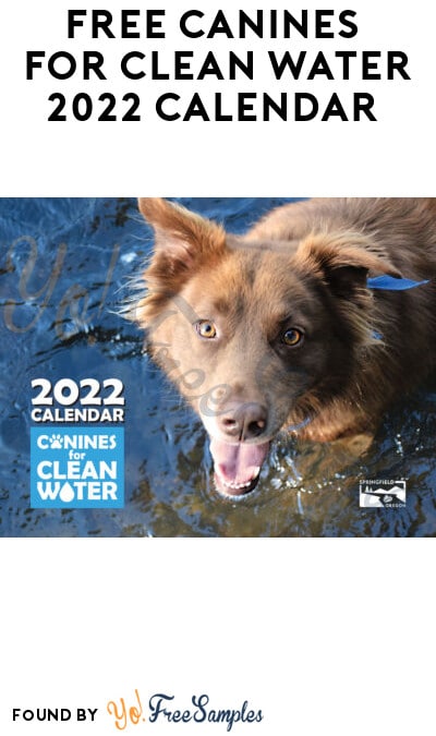 FREE Canines for Clean Water 2022 Calendar (Collection in Springfield, Oregon Only)