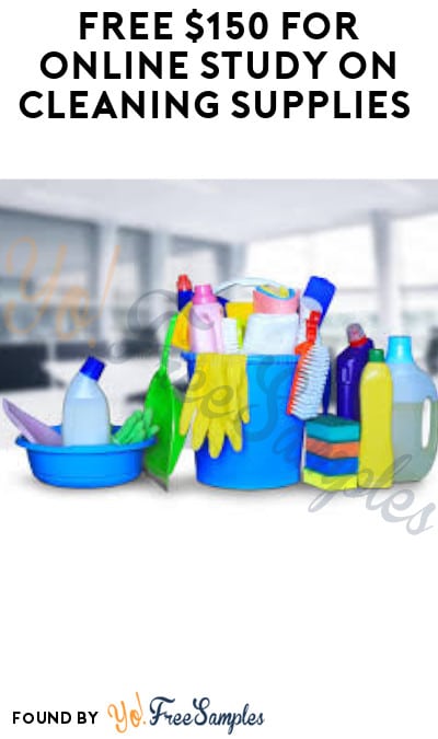 FREE $150 for Online Study on Cleaning Supplies (Must Apply)