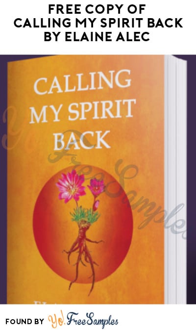 FREE Copy of Calling My Spirit Back by Elaine Alec