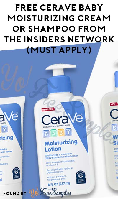 FREE CeraVe Baby Moisturizing Cream or Shampoo from The Insiders Network (Must Apply)