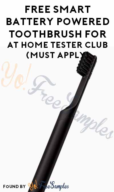 FREE Smart Battery Powered Toothbrush For At Home Tester Club (Must Apply)