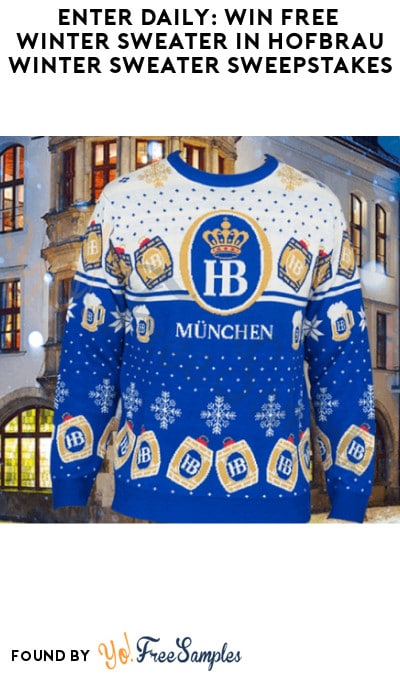 Enter Daily: Win FREE Winter Sweater in Hofbrau Winter Sweater Sweepstakes (Select States + Ages 21 & Older Only)