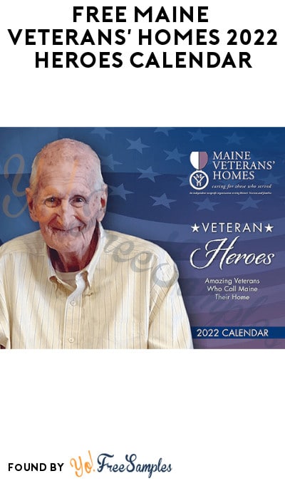 FREE Maine Veterans’ Homes 2022 Heroes Calendar