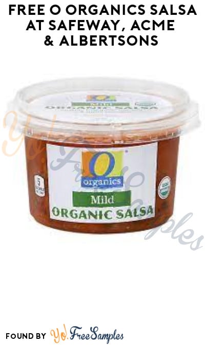 FREE O Organics Salsa at Safeway, ACME & Albertsons (Account/ Coupon Required)