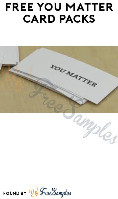 FREE You Matter Card Packs