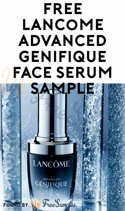 FREE Lancome Advanced Génifique Face Serum Sample (Email Confirmation Required)