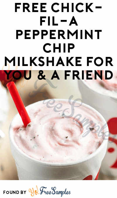 FREE Chick-fil-A Peppermint Chip Milkshake for You & A Friend