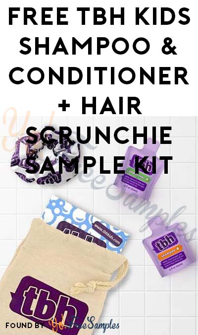 FREE TBH Kids Shampoo & Conditioner + Hair Scrunchie Sample Kit