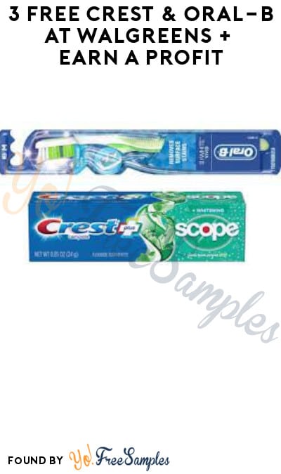 3 FREE Crest & Oral-B at Walgreens + Earn A Profit (Account & Ibotta Required)