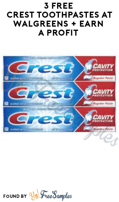 3 FREE Crest Toothpastes at Walgreens + Earn A Profit (Rewards/ Coupons Required)