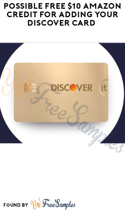 Possible FREE $10 Amazon Credit for Adding Your Discover Card (Select Accounts Only)