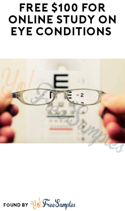 FREE $100 for Online Study on Eye Conditions (Ages 50 & Older + Must Apply)