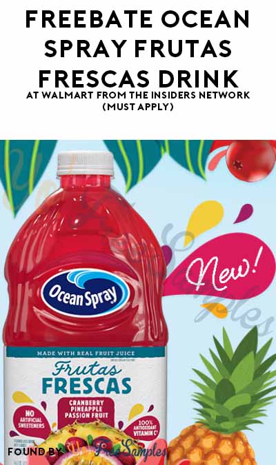 FREEBATE Ocean Spray Frutas Frescas Drink at Walmart from The Insiders Network (Must Apply)