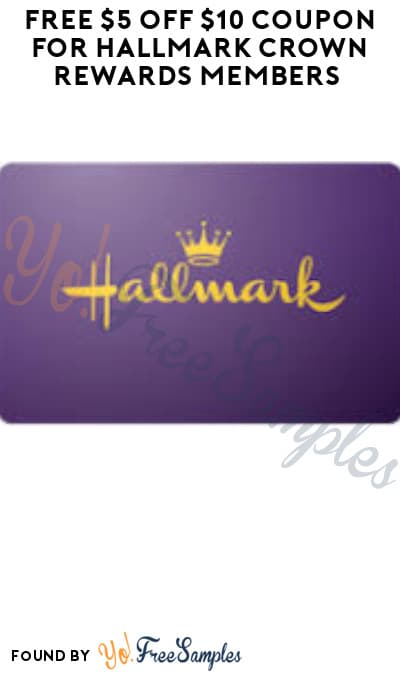 DEAL ALERT: $5 Off $10 Coupon for Hallmark Crown Rewards Members