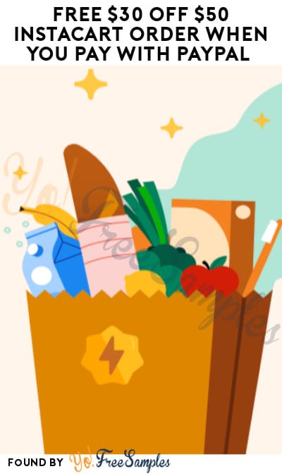 FREE $30 Off $50 Instacart Order When You Pay with PayPal (Code Required)