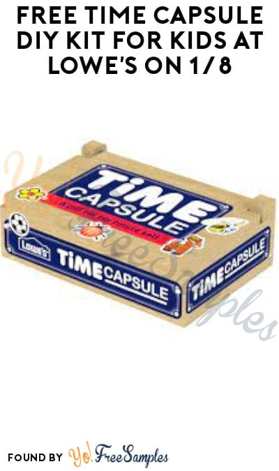 FREE Time Capsule DIY Kit for Kids at Lowe’s on 1/8 (Must Register)