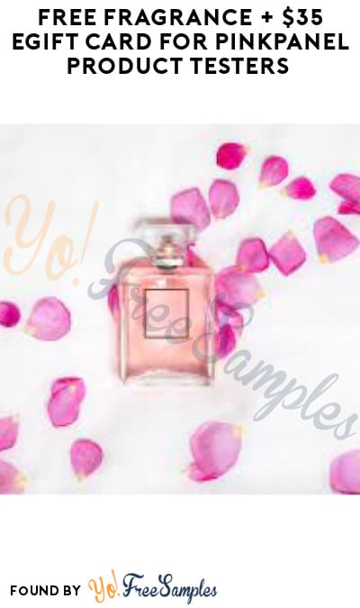 FREE Fragrance + $35 eGift Card for PinkPanel Product Testers (Must Apply)