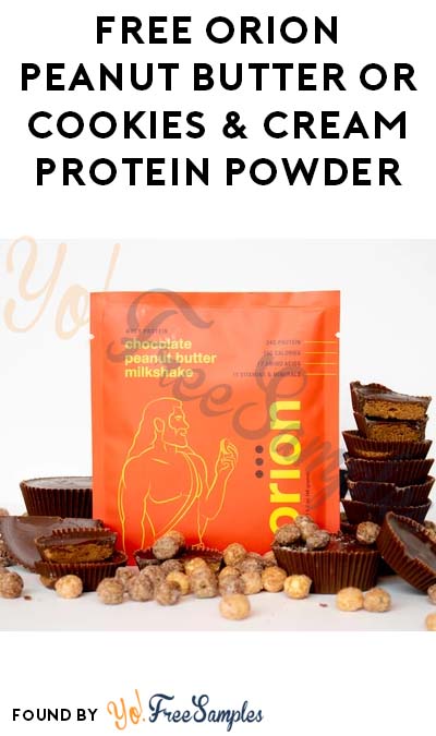 FREE Orion Peanut Butter Milkshake or Cookies & Cream Protein Powder