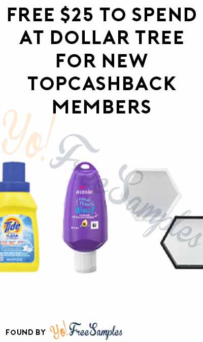FREE $25 to Spend at Dollar Tree for New TopCashback Members