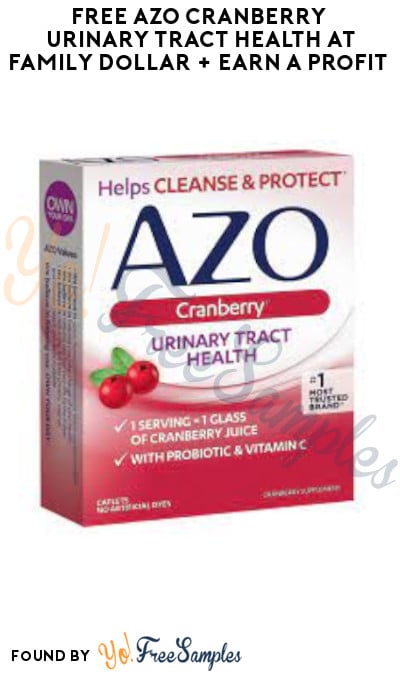 FREE AZO Cranberry Urinary Tract Health at Family Dollar + Earn A Profit (Ibotta Required)