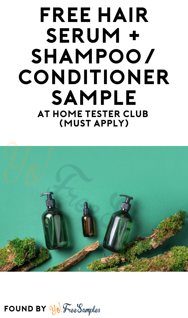 FREE Hair Serum + Shampoo/Conditioner Sample At Home Tester Club (Must Apply)