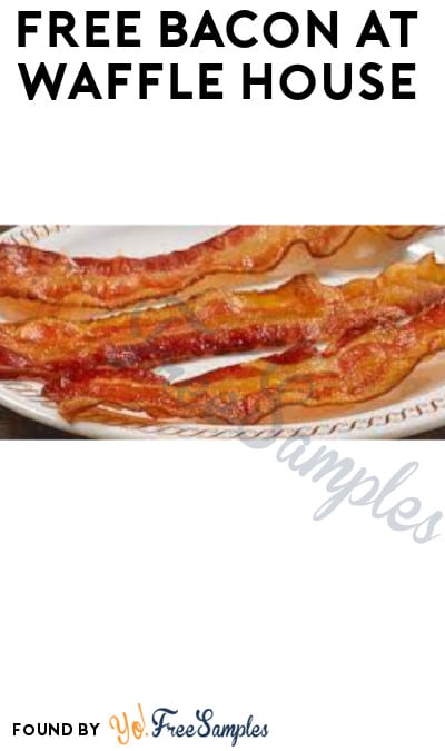 FREE Bacon at Waffle House (Coupon Required)