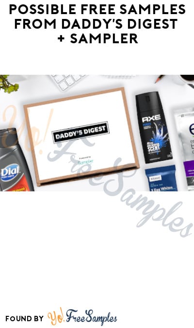 Possible FREE Samples From Daddy’s Digest + Sampler
