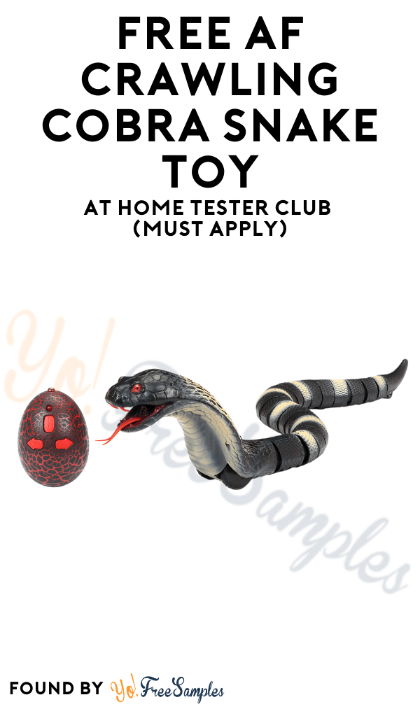 FREE AF Crawling Cobra Snake Toy At Home Tester Club (Must Apply)