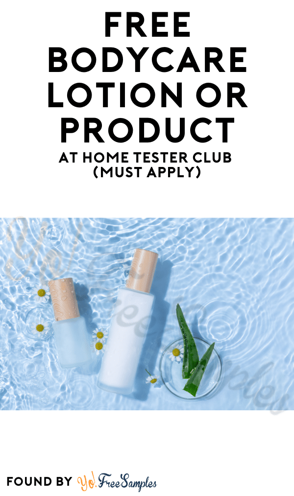 FREE Bodycare Lotion or Product At Home Tester Club (Must Apply)